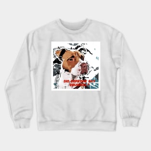 Did someone say squirrel? Crewneck Sweatshirt